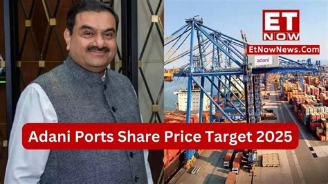 Adani Ports Share Price Target 2025, Prediction: 120% RETURN! Citi bets BIG on Gautam Adani's ...