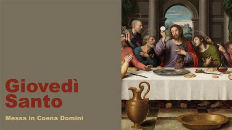 Messa In Coena Domini Giovedi Santo 9 Aprile YouTube