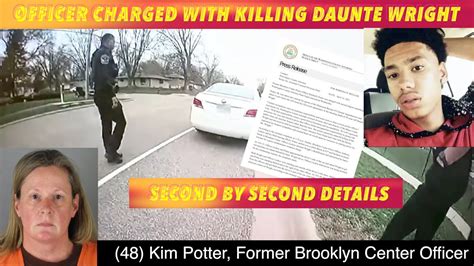 Second By Second Details Former Brooklyn Center Police Officer Charged With Killing Daunte