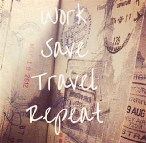 Work Save Travel Repeat Inspirational Quotes Motivation