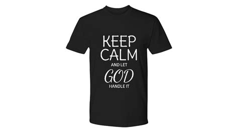 Keep Calm Let God Handle It Shirts