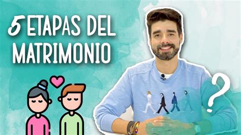 Las 5 Etapas Del Matrimonio ️ ¡conócelas Youtube