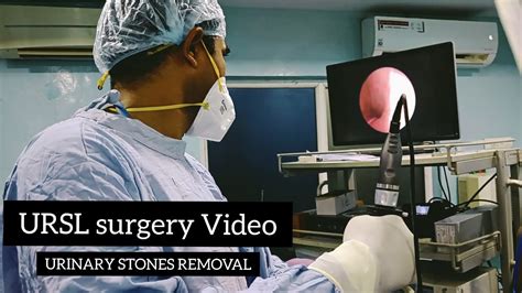 Ursl Surgery Removal Of Ureteric Stones Ureteroscopy Lithotripsy By