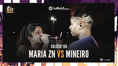 MARIA ZN SP X MINEIRO BATALHA DO COLISEU EDIÇÃO 158 YouTube