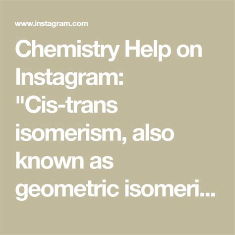 Chemistry Help on Instagram: "Cis-trans isomerism, also known as geometric isomerism, is a type ...