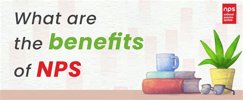 Benefits Of Nps Nps Scheme Details Nps Account Nps Returns Nps