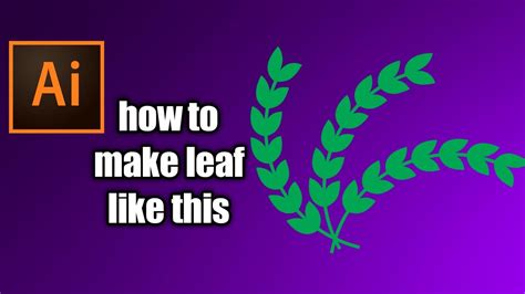 Making A Leaf Illustrator Tutorial Youtube