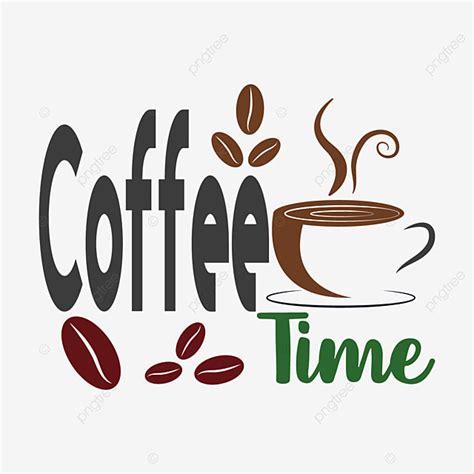 Coffee Time Clipart Hd Png Coffee Time Quote Lettering Typography