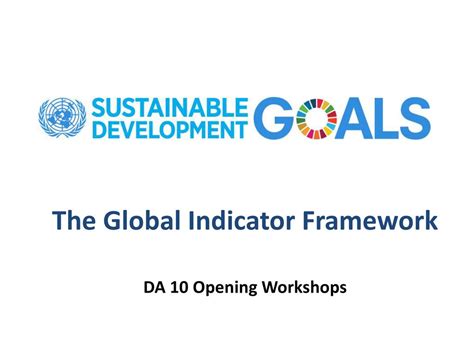 The Global Indicator Framework Da 10 Opening Workshops Ppt Download