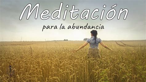 Meditación guiada de abundancia atrae la prosperidad a tu vida YouTube