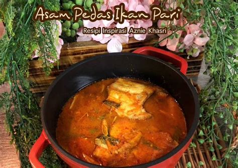 Resipi Asam Pedas Ikan Pari Oleh Salina Jalaludin Cookpad