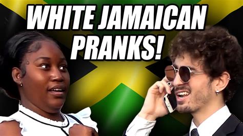 Crazy White Jamaican Pranks Youtube