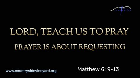 Lord Teach Us To Pray Prayer Is About Requesting Logos Sermons