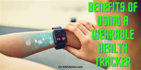 5 Reason To Use Wearable Health Trackers Kapsnotes