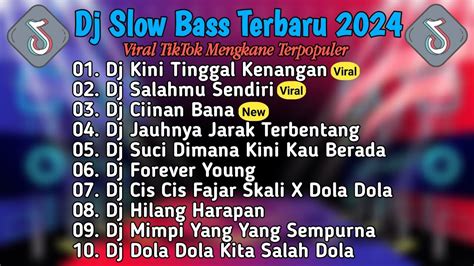 Dj Slow Bass Terbaru 2024 Dj Kini Tinggal Kenangan Dj Salahmu