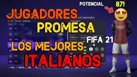 Los Mejores Italianos Jovenes Promesa 25 Fifa 21 Joyas Ocultas Modo