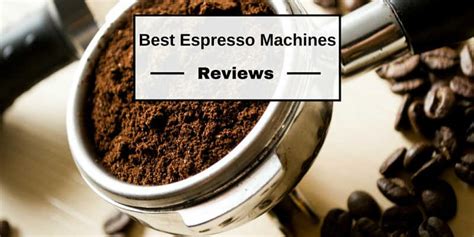 Best Espresso Machines Reviews 2017 Coffee Lounge