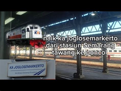 Naik Ka Joglosemarkerto Dari Stasiun Semarang Tawang Ke Stasiun