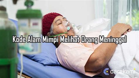 Kode Alam Mimpi Melihat Orang Meninggal Yang Penting