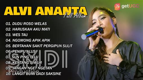 Alvi Ananta Dudu Roso Welas Full Album Haruskah Aku Mati Wes Tau