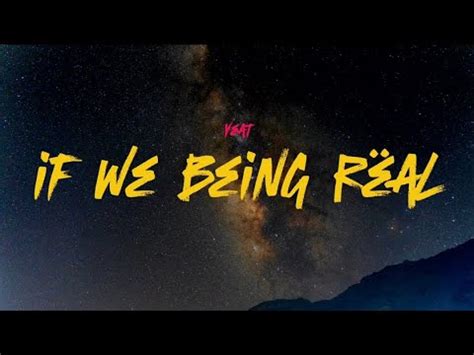 Yeat If We Being Real Lyrics YouTube