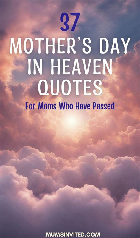 Mothers Day In Heaven Quotes For When Youre Missing Loved Ones In