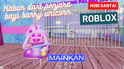 Roblox Melarikan Diri Dari Penjara Bayi Barry Unicorn Versi Baru Lagi