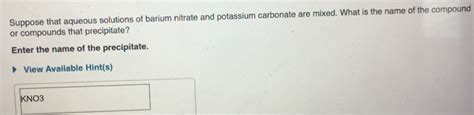 Solved Suppose That Aqueous Solutions Of Barium Nitrate And Chegg