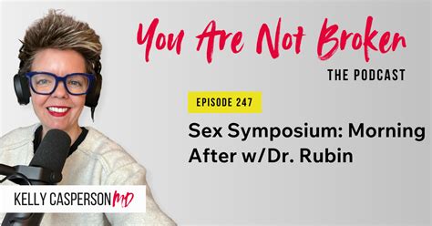 Sex Symposium Morning After Review With Dr Rubin Kelly Casperson