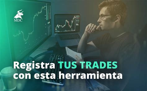 Haz Tu Diario De Trading En Sencillos Pasos Mdc Trading Academy