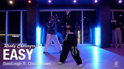 Easy DaniLeigh Ft Chris Brown Roody Choreography Urban Play