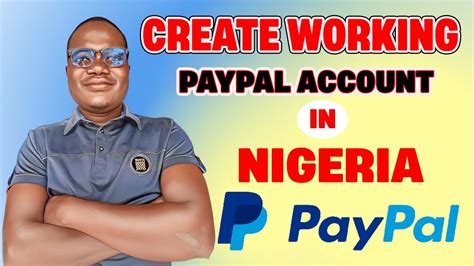 How To Create A Paypal Account In Nigeria In Send And Receive