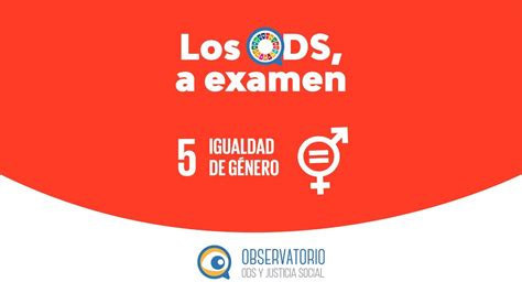 Igualdad De Género Y Empoderamiento De La Mujer Ods 5 Un Análisis De Amparo Baviera Youtube