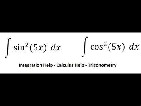 Calculus Help Integral Sin 2 5x Dx Cos 2 5x Dx