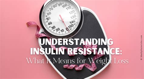 Understanding Insulin Resistance What It Means For Weight Loss