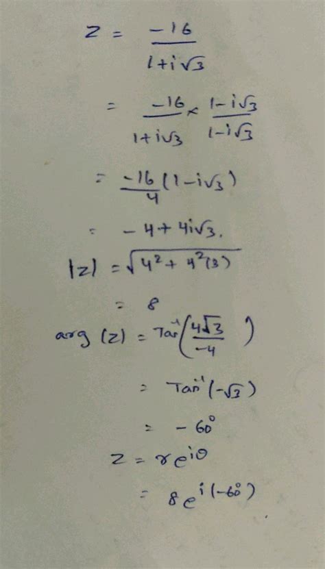 Find The Modulus And Arguments Of The Complex Number Z Frac { 16 } { 1 I Sqrt { 3