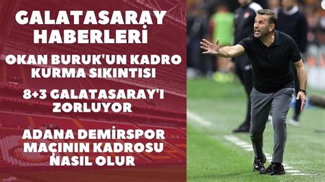 GALATASARAY DA ADANA DEMİRSPOR MAÇININ KADROSU BELLİ OLUYOR OKAN