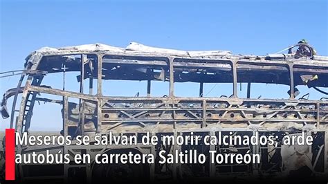 Meseros Se Salvan De Morir Calcinados Arde Autob S En Carretera