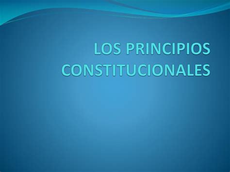 PPT DERECHO CONSTITUCIONAL NATURALEZA Y PRINCIPIOS PowerPoint