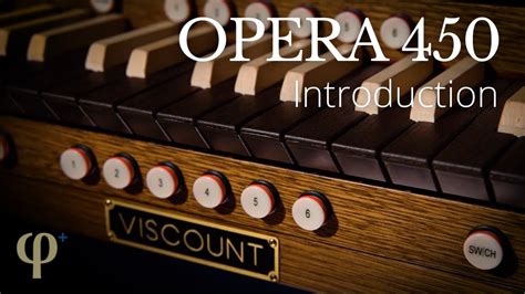 Introduction Viscount Opera 450 Classic Organ With Physis Plus