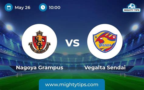 ᐉ Nagoya Grampus vs Vegalta Sendai prediction 100 free Betting tips