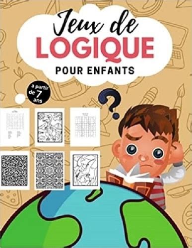 Jeux De Logique Pour Enfants A Partir De Ans De Publishing