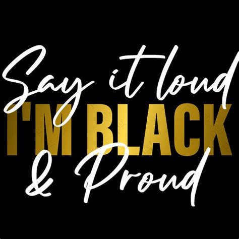 Say It Loud Im Black And Im Proud Svg 1865 Etsy