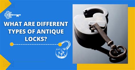 What Are Various Antique Locks Types?