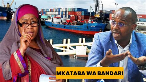 Ngome Mkataba Wa Bandari Mteule Wa Rais Ajitosa Kuhusu Dp World Awataka