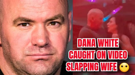 Breaking News Dana White Caught On Video Slapping Wife Youtube