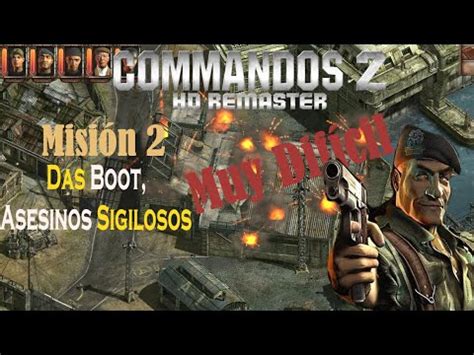 Commandos Hd Remaster Misi N Das Boot Asesinos Sigilosos Muy