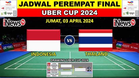 Jadwal Perempat Final Uber Cup Hari Ini Indonesia Vs Thailand