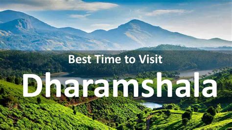 Best Time to Visit Dharamshala -Timings, Weather, Season - For Honeymoon, With Family, Friends ...