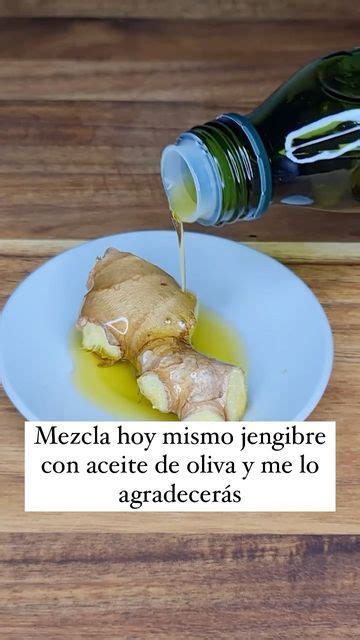 Remedios Y Recetas On Instagram Mezcla Hoy Mismo Jengibre Con Aceite